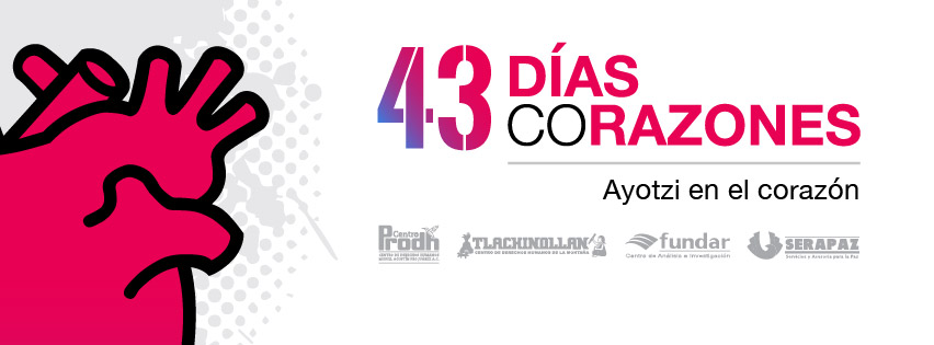Inicia campaña: AYOTZINAPA: 43 DÍAS 43 (CO)RAZONES