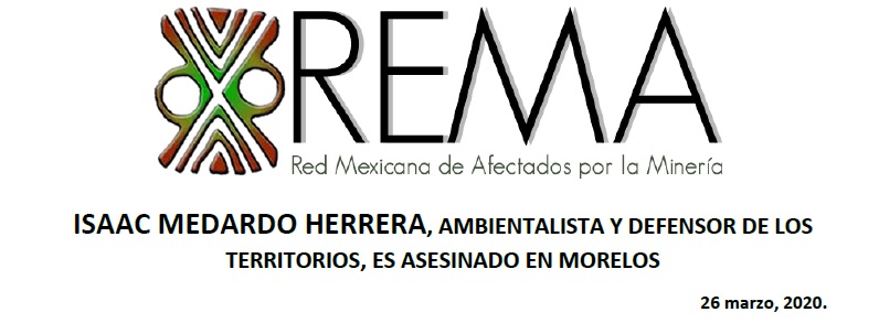 COMUNICADO REMA » ISAAC MEDARDO HERRERA, AMBIENTALISTA Y DEFENSOR DE LOS TERRITORIOS, ES ASESINADO EN MORELOS»