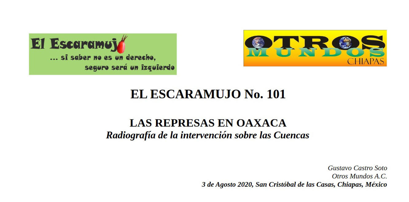 El Escaramujo 101:LAS REPRESAS EN OAXACA