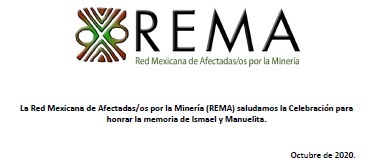 La Red Mexicana de Afectadas/os por la Minería (REMA) saludamos la Celebración para honrar la memoria de Ismael y Manuelita.