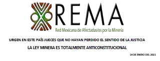 COMUNICADO REMA. URGEN EN ESTE PAÍS JUECES QUE NO HAYAN PERDIDO EL SENTIDO DE LA JUSTICIA. LA LEY MINERA ES TOTALMENTE ANTICONSTITUCIONAL
