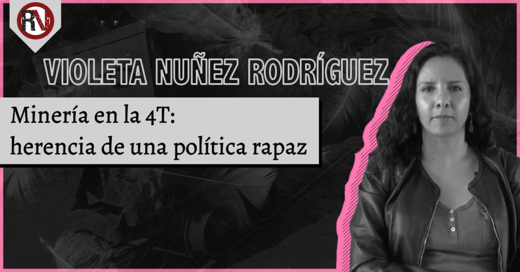 Minería en la 4T: herencia de una política rapaz
