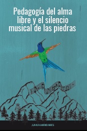 Pedagogía del alma libre y el silencio musical de las piedras