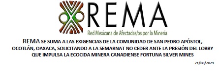 COMUNICADO «REMA SE SUMA A LAS EXIGENCIAS DE LA COMUNIDAD DE SAN PEDRO APÓSTOL, OCOTLÁN, OAXACA, SOLICITANDO A LA SEMARNAT NO CEDER ANTE LA PRESIÓN DEL LOBBY QUE IMPULSA LA ECOCIDA MINERA CANADIENSE FORTUNA SILVER MINES»