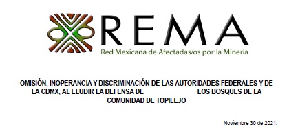 COMUNICADO DE REMA. «OMISIÓN, INOPERANCIA Y DISCRIMINACIÓN DE LAS AUTORIDADES FEDERALES Y DE LA CDMX, AL ELUDIR LA DEFENSA DE                                LOS BOSQUES DE LA COMUNIDAD DE TOPILEJO»