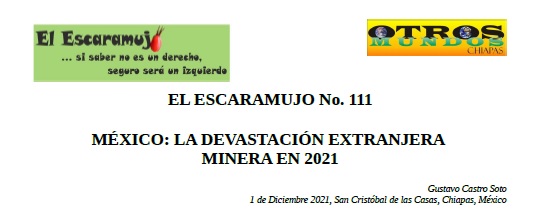 El Escaramujo 111 MÉXICO: LA DEVASTACIÓN EXTRANJERA MINERA EN 2021