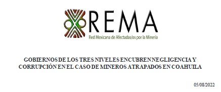 Comunicado | «Gobiernos de los tres niveles encubren negligencia y corrupción en el caso de mineros atrapados en Coahuila»