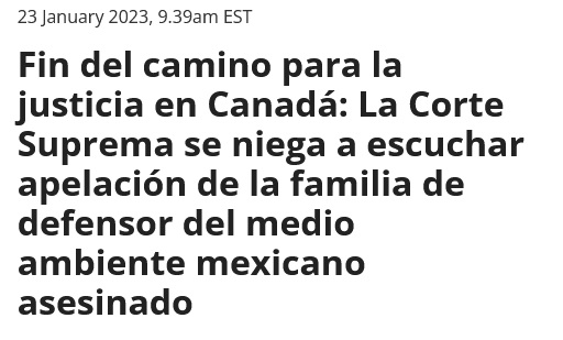 Fin del camino para la justicia en Canadá: La Corte Suprema se niega a escuchar apelación de la familia de defensor del medio ambiente mexicano asesinado