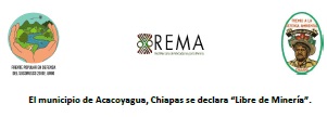 Comunicado «El municipio de Acacoyagua, Chiapas se declara “Libre de Minería”
