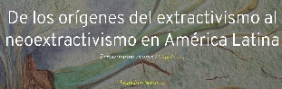 Artículo «De los orígenes del extractivismo al neoextractivismo en América Latina»
