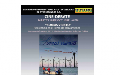 ¡HOY! Otros Mundos – Chiapas · El cine-debate de Otros Mundos presenta: Somos Viento; Resistencia en el Istmo de Tehuantepec Acompáñanos este martes 18 de octubre 6 pm en Kinoki.