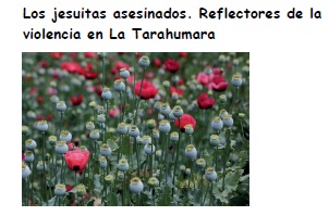 Artículo: Los jesuitas asesinados. Reflectores de la violencia en La Tarahumara