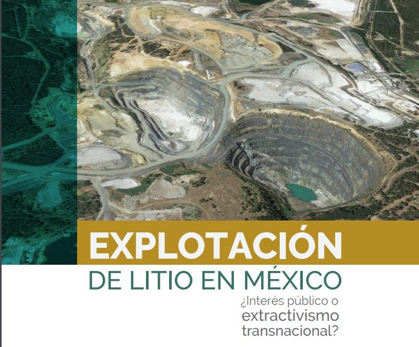 Informe: Explotación de litio en México: ¿Interés público o extractivismo transnacional?