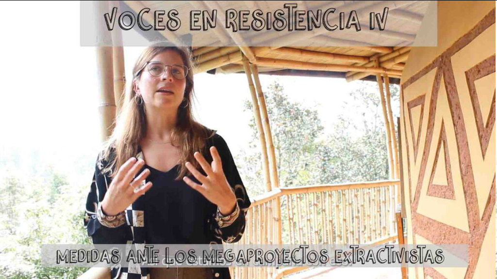 [Video] Voces en resistencia IV: Medidas ante los megaproyectos extractivistas