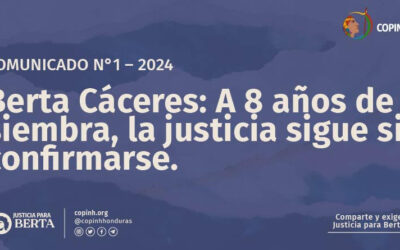 COMUNICADO | Berta Cáceres: A 8 años de su siembra, la justicia sigue sin confirmarse