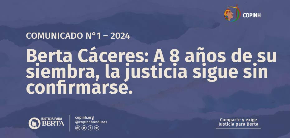 COMUNICADO | Berta Cáceres: A 8 años de su siembra, la justicia sigue sin confirmarse